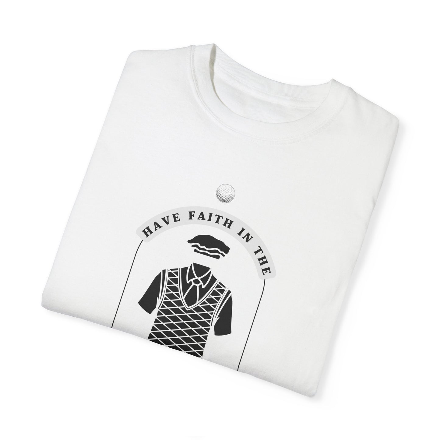 HAVE FAITH TEE